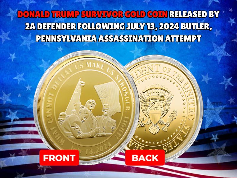 Donald Trump Survivor Gold Coin Released by 2A Defender Following July 13, 2024 Butler, Pennsylvania Assassination Attempt