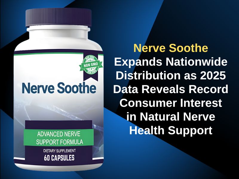 Nerve Soothe Expands Nationwide Distribution as 2025 Data Reveals Record Consumer Interest in Natural Nerve Health Support