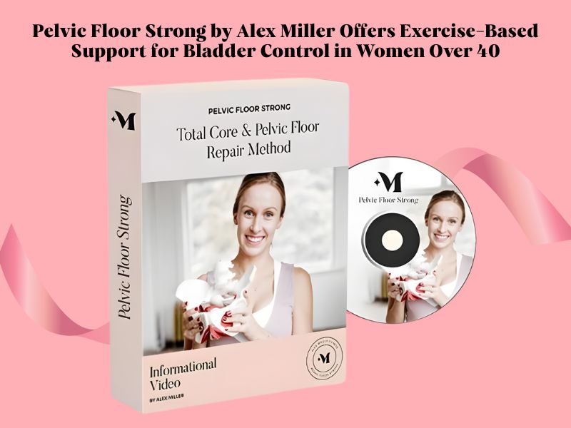 Pelvic Floor Strong by Alex Miller Recognized for Education-Based Approach to Core and Pelvic Floor Recovery