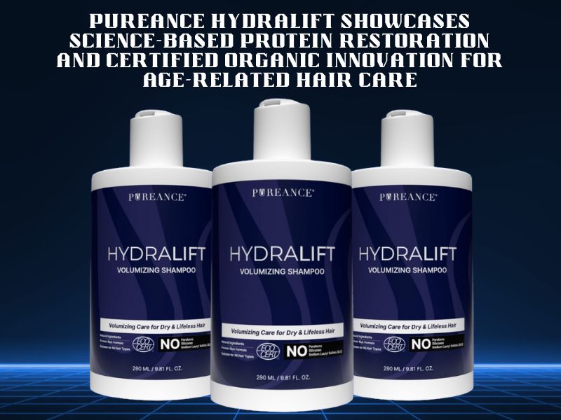 Pureance HydraLift Showcases Science-Based Protein Restoration and Certified Organic Innovation for Age-Related Hair Care