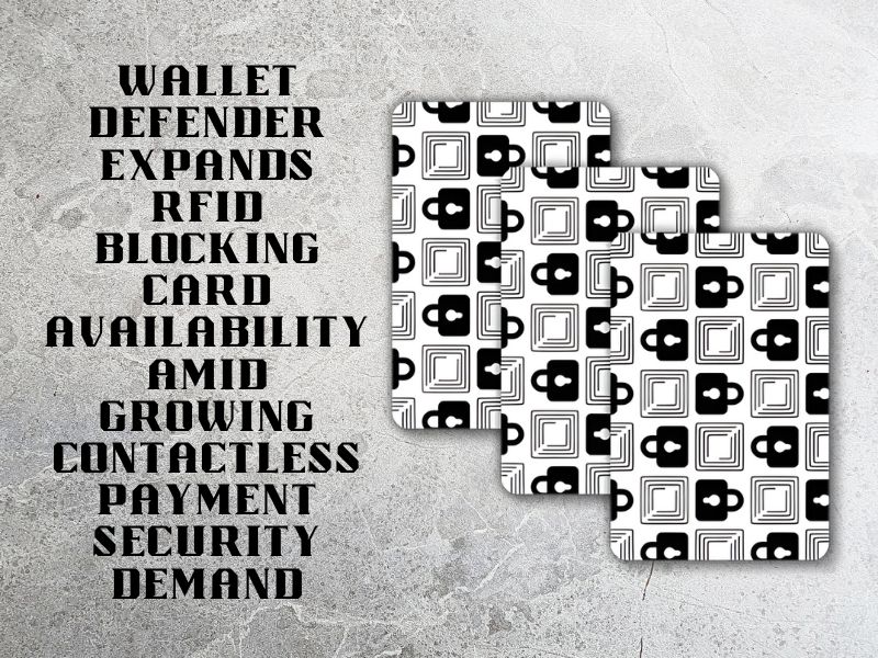 Wallet Defender Expands RFID Blocking Card Availability Amid Growing Contactless Payment Security Demand