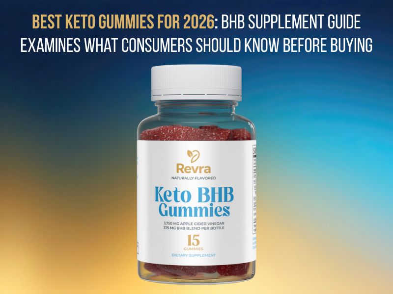 Best Keto Gummies for 2026 BHB Supplement Guide Examines What Consumers Should Know Before Buying