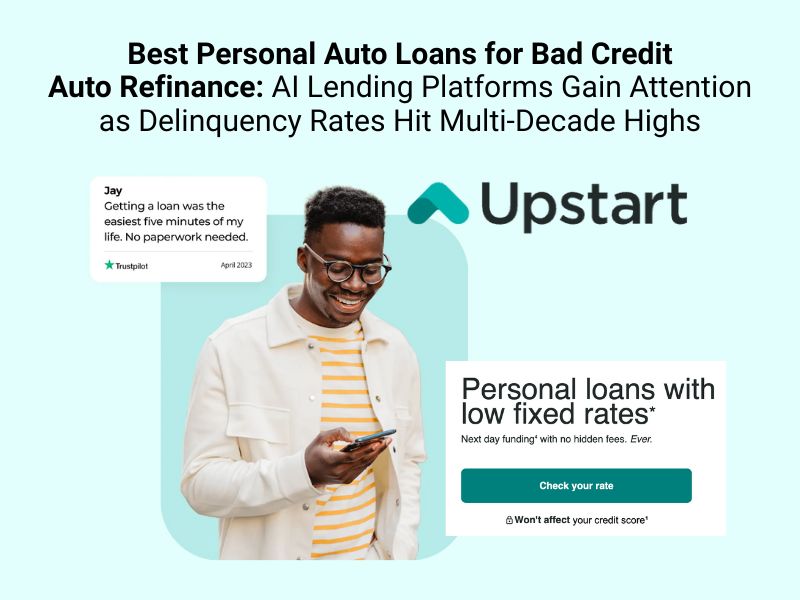 Best Personal Auto Loans for Bad Credit Auto Refinance: AI Lending Platforms Gain Attention as Delinquency Rates Hit Multi-Decade Highs