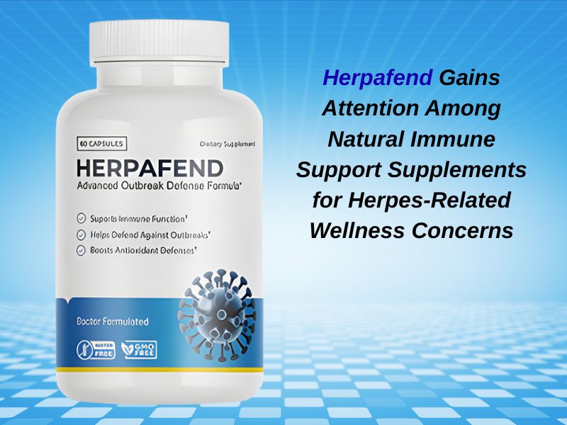 Herpafend Gains Attention Among Natural Immune Support Supplements for Herpes-Related Wellness Concerns