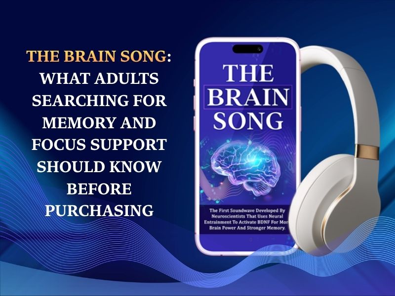 The Brain Song What Adults Searching for Memory and Focus Support Should Know Before Purchasing