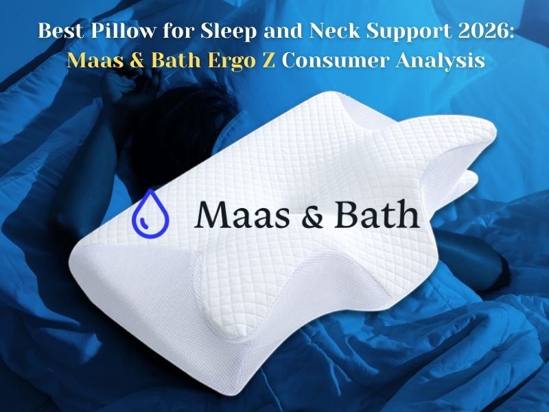 Best Pillow for Sleep and Neck Support 2026: Maas & Bath Ergo Z Consumer Analysis