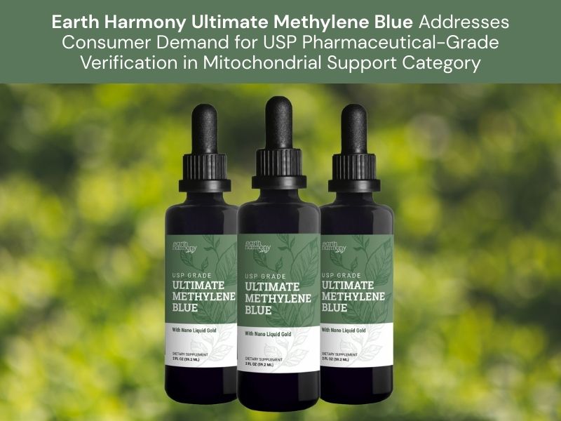 Earth Harmony Ultimate Methylene Blue Addresses Consumer Demand for USP Pharmaceutical-Grade Verification in Mitochondrial Support Category