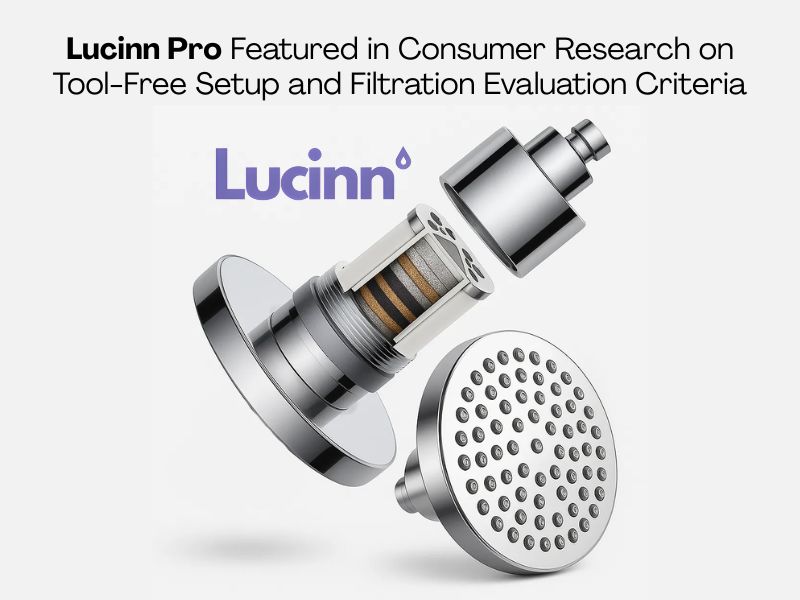 Easiest Fastest Install Shower Head Water Filter for Hard Water in 2026: Lucinn Pro Featured in Consumer Research on Tool-Free Setup and Filtration Evaluation Criteria