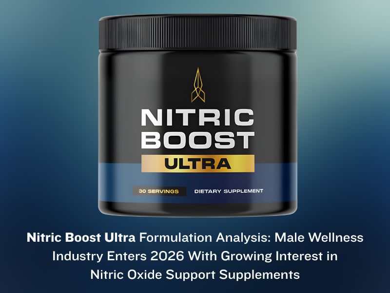 Nitric Boost Ultra Formulation Analysis: Male Wellness Industry Enters 2026 With Growing Interest in Nitric Oxide Support Supplements