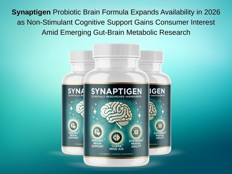 Synaptigen Probiotic Brain Formula Expands Availability in 2026 as Non-Stimulant Cognitive Support Gains Consumer Interest Amid Emerging Gut-Brain Metabolic Research