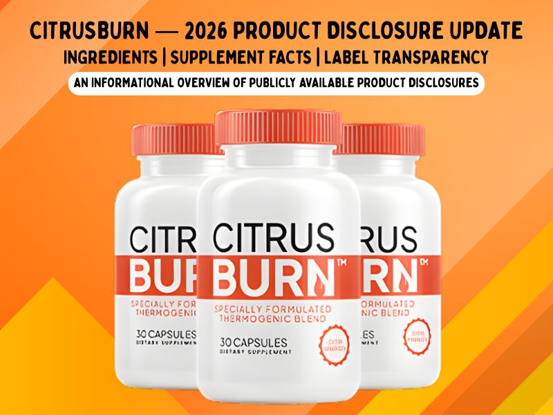 CitrusBurn Product Information Updated as Consumer Interest in Citrus-Based Weight Management Supplement Disclosures Grows in 2026