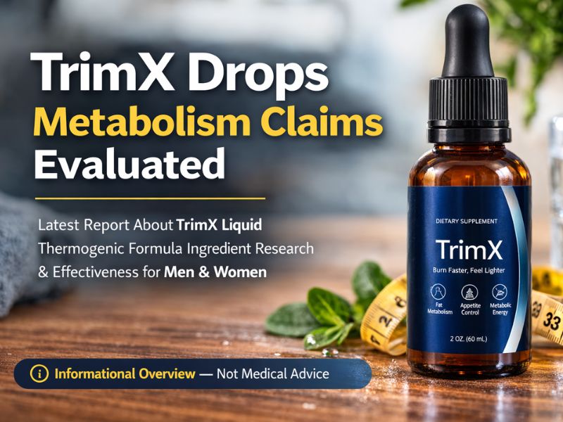 TrimX Drops Metabolism Claims Evaluated Latest Report About TrimX Liquid Thermogenic Formula Ingredient Research & Effectiveness for Men & Women